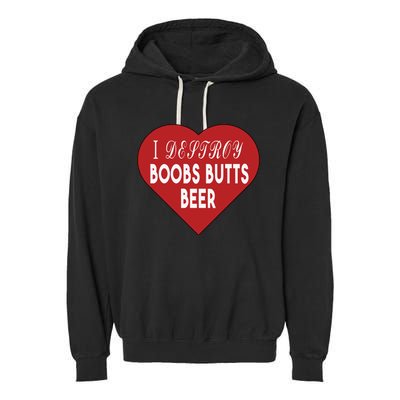 Oldschoolhats I Destroy Boobs Butts Beer Garment-Dyed Fleece Hoodie