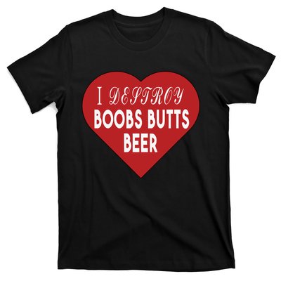 Oldschoolhats I Destroy Boobs Butts Beer T-Shirt