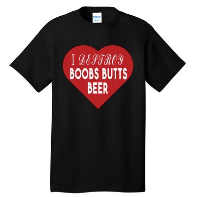 Oldschoolhats I Destroy Boobs Butts Beer Tall T-Shirt