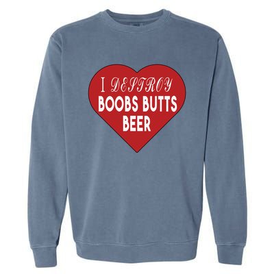 Oldschoolhats I Destroy Boobs Butts Beer Garment-Dyed Sweatshirt