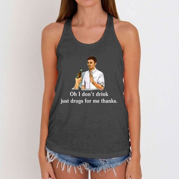 Oh I DonT Drink Just Drugs For Me Thanks Women's Knotted Racerback Tank