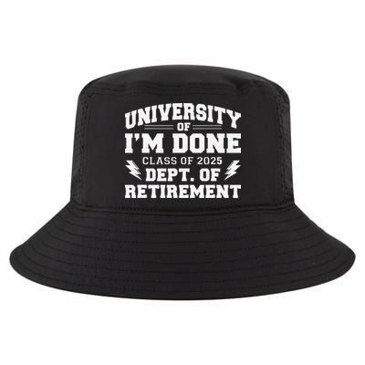 Of Im Done Class Of 2025 Dept Of Retirement Cool Comfort Performance Bucket Hat