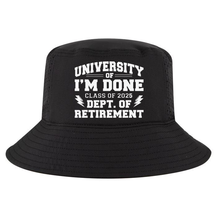 Of Im Done Class Of 2025 Dept Of Retirement Cool Comfort Performance Bucket Hat