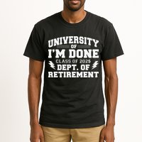 Of Im Done Class Of 2025 Dept Of Retirement Tall T-Shirt