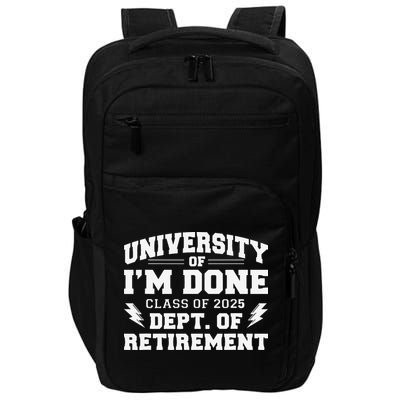 Of Im Done Class Of 2025 Dept Of Retirement Impact Tech Backpack