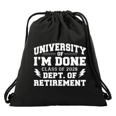 Of Im Done Class Of 2025 Dept Of Retirement Drawstring Bag