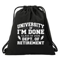 Of Im Done Class Of 2025 Dept Of Retirement Drawstring Bag