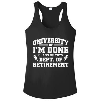 Of Im Done Class Of 2025 Dept Of Retirement Ladies PosiCharge Competitor Racerback Tank