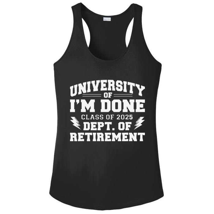 Of Im Done Class Of 2025 Dept Of Retirement Ladies PosiCharge Competitor Racerback Tank