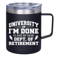 Of Im Done Class Of 2025 Dept Of Retirement 12oz Stainless Steel Coffee Mug