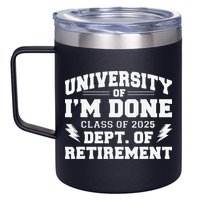 Of Im Done Class Of 2025 Dept Of Retirement 12oz Stainless Steel Coffee Mug