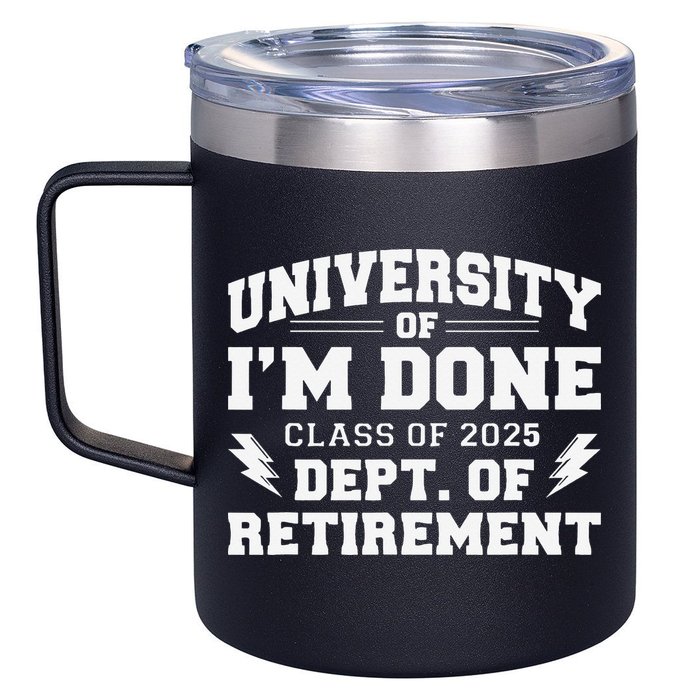 Of Im Done Class Of 2025 Dept Of Retirement 12oz Stainless Steel Coffee Mug