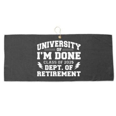 Of Im Done Class Of 2025 Dept Of Retirement Large Microfiber Waffle Golf Towel
