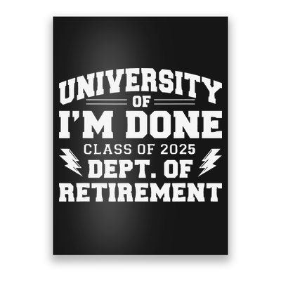 Of Im Done Class Of 2025 Dept Of Retirement Poster