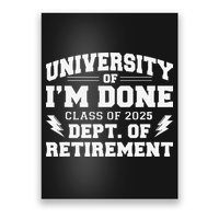 Of Im Done Class Of 2025 Dept Of Retirement Poster