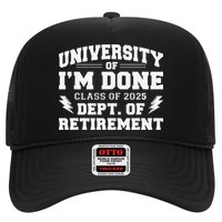Of Im Done Class Of 2025 Dept Of Retirement Trucker Hat