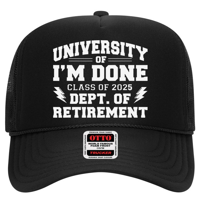 Of Im Done Class Of 2025 Dept Of Retirement Trucker Hat