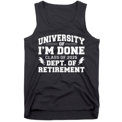 Of Im Done Class Of 2025 Dept Of Retirement Tank Top