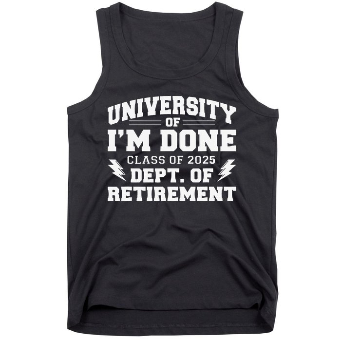 Of Im Done Class Of 2025 Dept Of Retirement Tank Top