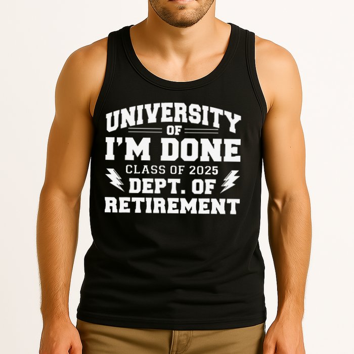 Of Im Done Class Of 2025 Dept Of Retirement Tank Top