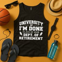 Of Im Done Class Of 2025 Dept Of Retirement Tank Top