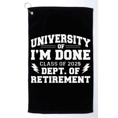 Of Im Done Class Of 2025 Dept Of Retirement Golf Towel