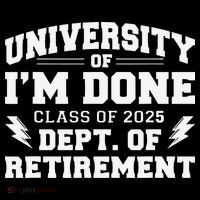 Of Im Done Class Of 2025 Dept Of Retirement Visor