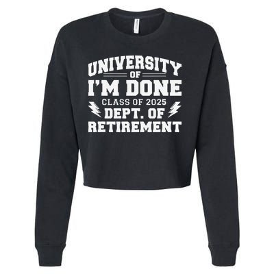 Of Im Done Class Of 2025 Dept Of Retirement Cropped Pullover Crew