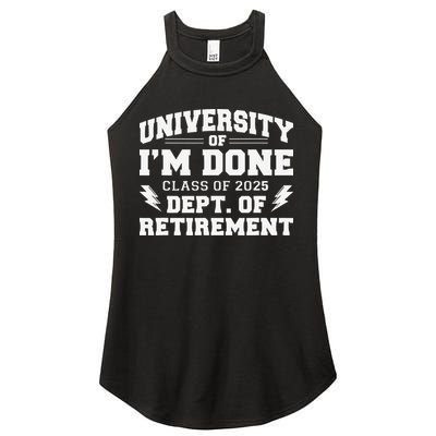 Of Im Done Class Of 2025 Dept Of Retirement Women's Perfect Tri Rocker Tank