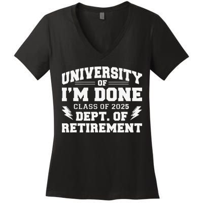 Of Im Done Class Of 2025 Dept Of Retirement Women's V-Neck T-Shirt