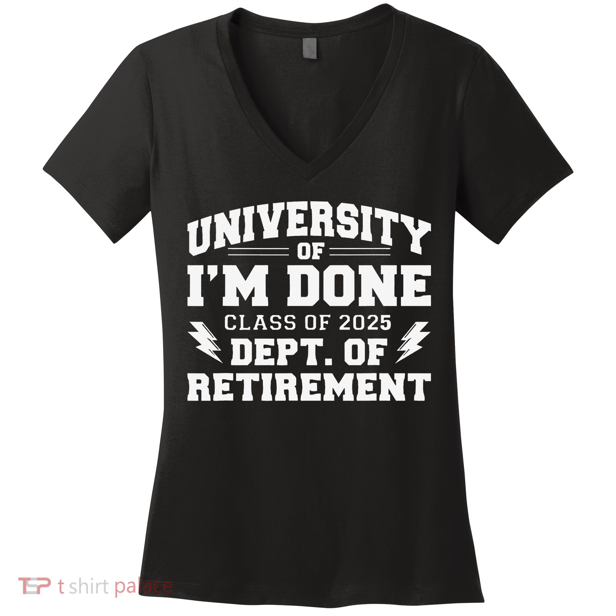 Of Im Done Class Of 2025 Dept Of Retirement Women's V-Neck T-Shirt