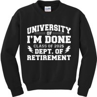 Of Im Done Class Of 2025 Dept Of Retirement Kids Sweatshirt