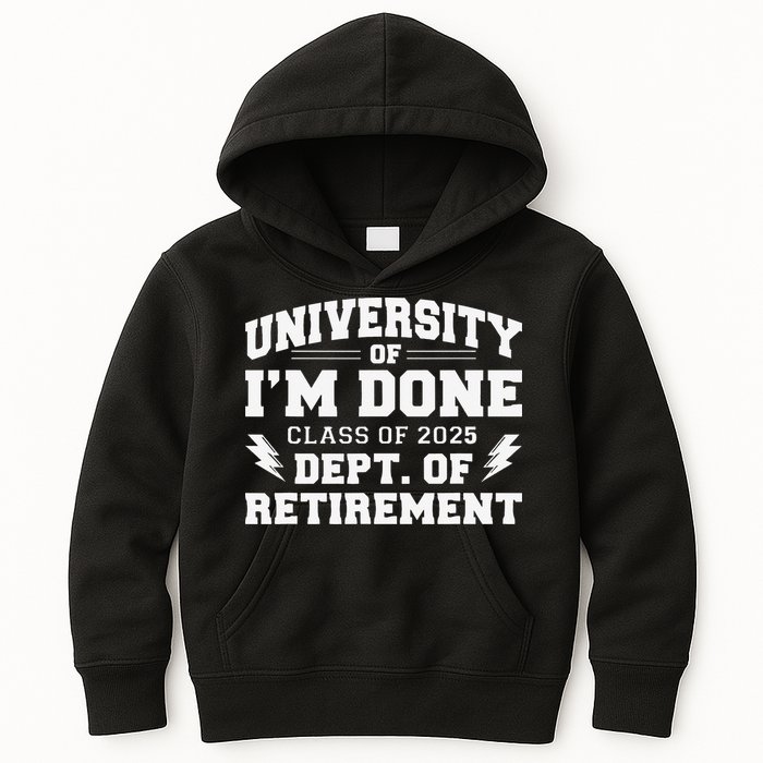 Of Im Done Class Of 2025 Dept Of Retirement Kids Hoodie