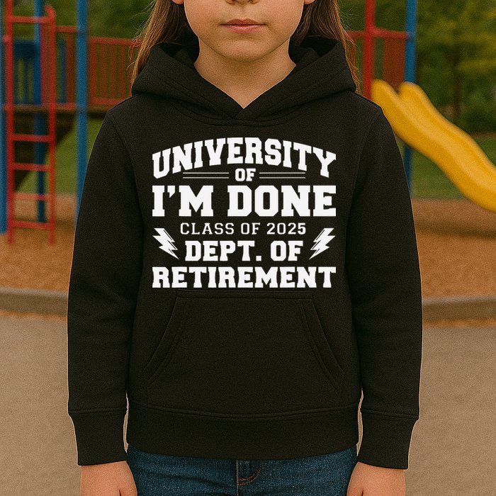 Of Im Done Class Of 2025 Dept Of Retirement Kids Hoodie