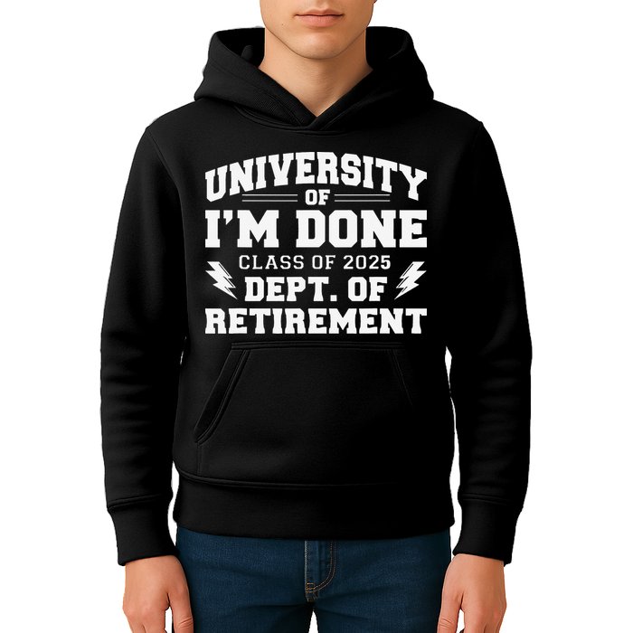 Of Im Done Class Of 2025 Dept Of Retirement Kids Hoodie