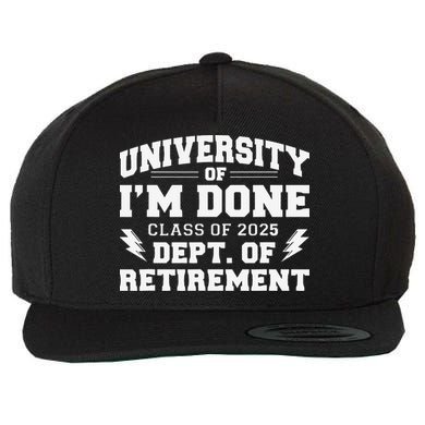 Of Im Done Class Of 2025 Dept Of Retirement Wool Snapback Cap