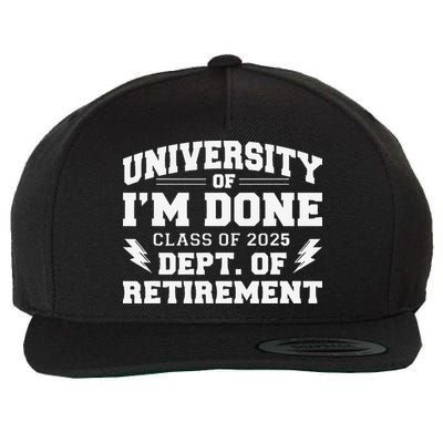 Of Im Done Class Of 2025 Dept Of Retirement Wool Snapback Cap
