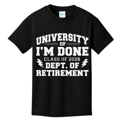 Of Im Done Class Of 2025 Dept Of Retirement Kids T-Shirt