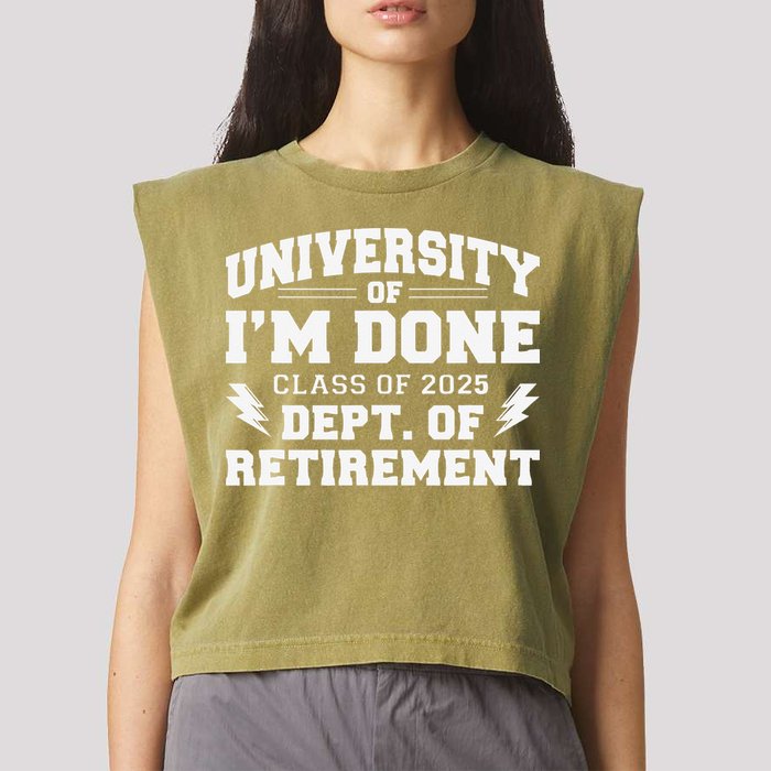 Of Im Done Class Of 2025 Dept Of Retirement Garment-Dyed Women's Muscle Tee