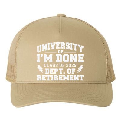 Of Im Done Class Of 2025 Dept Of Retirement Yupoong Adult 5-Panel Trucker Hat