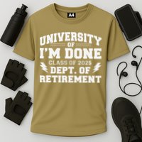 Of Im Done Class Of 2025 Dept Of Retirement Performance Shirt