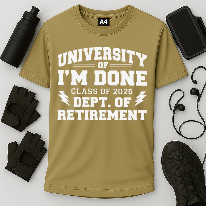 Of Im Done Class Of 2025 Dept Of Retirement Performance Shirt