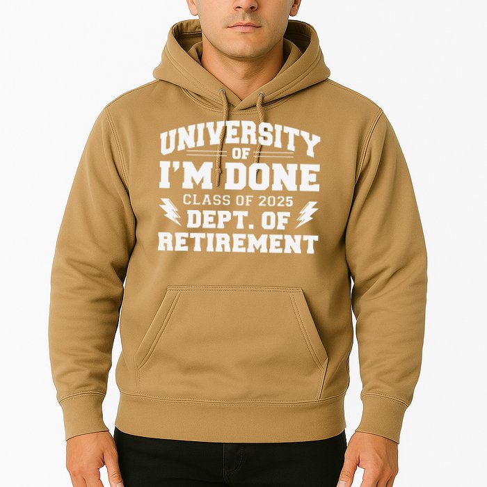 Of Im Done Class Of 2025 Dept Of Retirement Hoodie