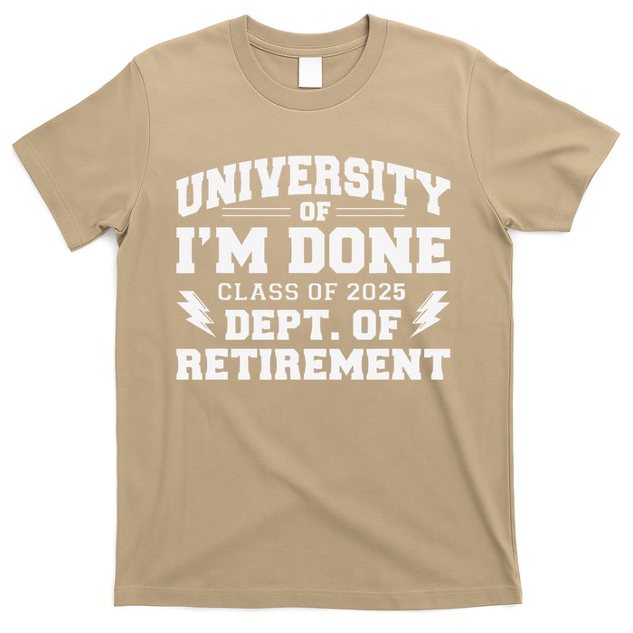 Of Im Done Class Of 2025 Dept Of Retirement T-Shirt