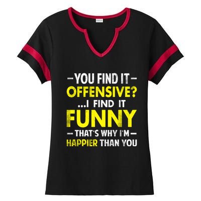 Offensive I Find It Funny Happier Humor Fun Gift Tee Ladies Halftime Notch Neck Tee