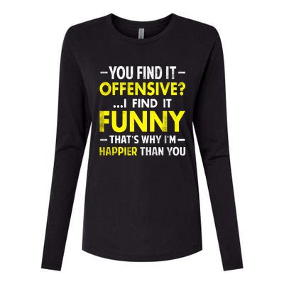 Offensive I Find It Funny Happier Humor Fun Gift Tee Womens Cotton Relaxed Long Sleeve T-Shirt