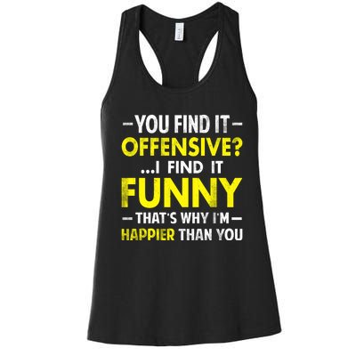 Offensive I Find It Funny Happier Humor Fun Gift Tee Women's Racerback Tank