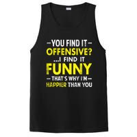 Offensive I Find It Funny Happier Humor Fun Gift Tee PosiCharge Competitor Tank