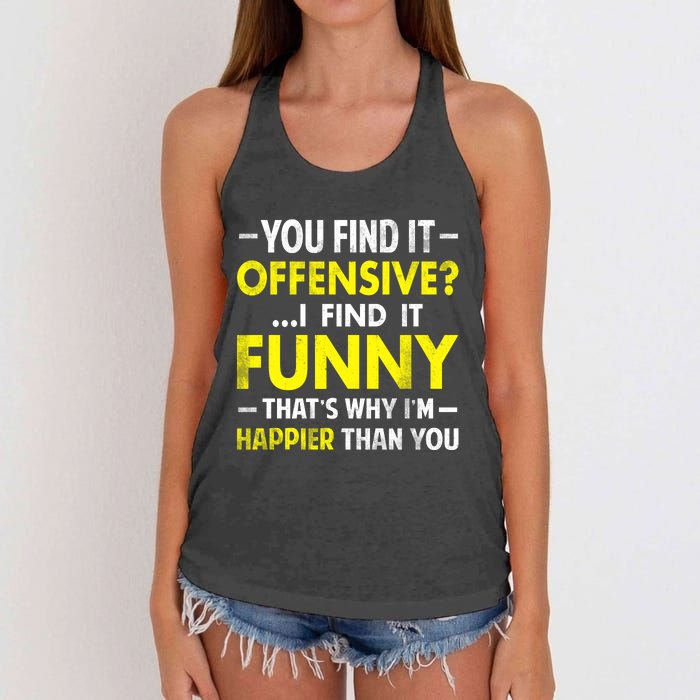 Offensive I Find It Funny Happier Humor Fun Gift Tee Women's Knotted Racerback Tank