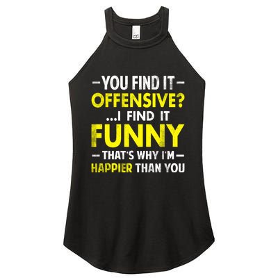 Offensive I Find It Funny Happier Humor Fun Gift Tee Women’s Perfect Tri Rocker Tank